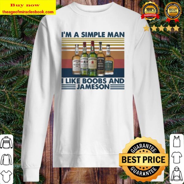 I’m a simple man I like Boobs and Jameson vintage Sweater