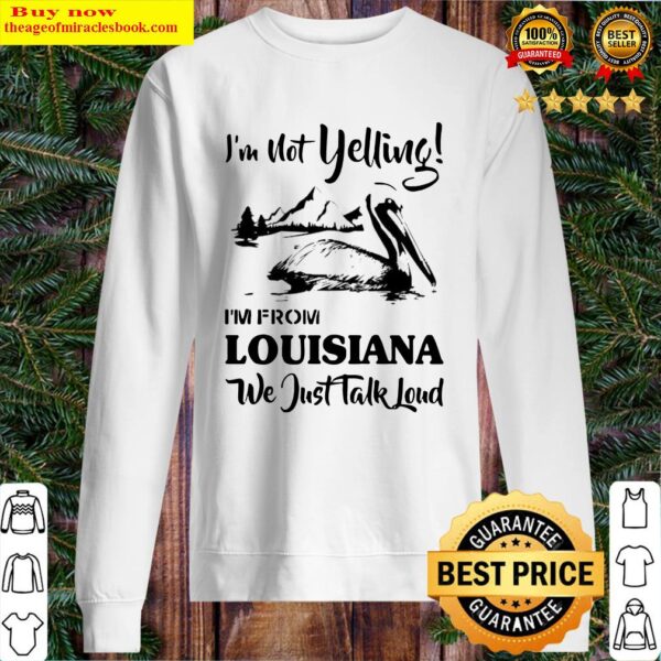 I’m not yelling i’m from louisiana we just talk loud Sweater