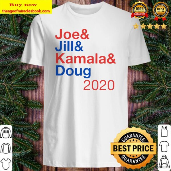 Kamala and Doug and Joe and Jill 2020 Shirt