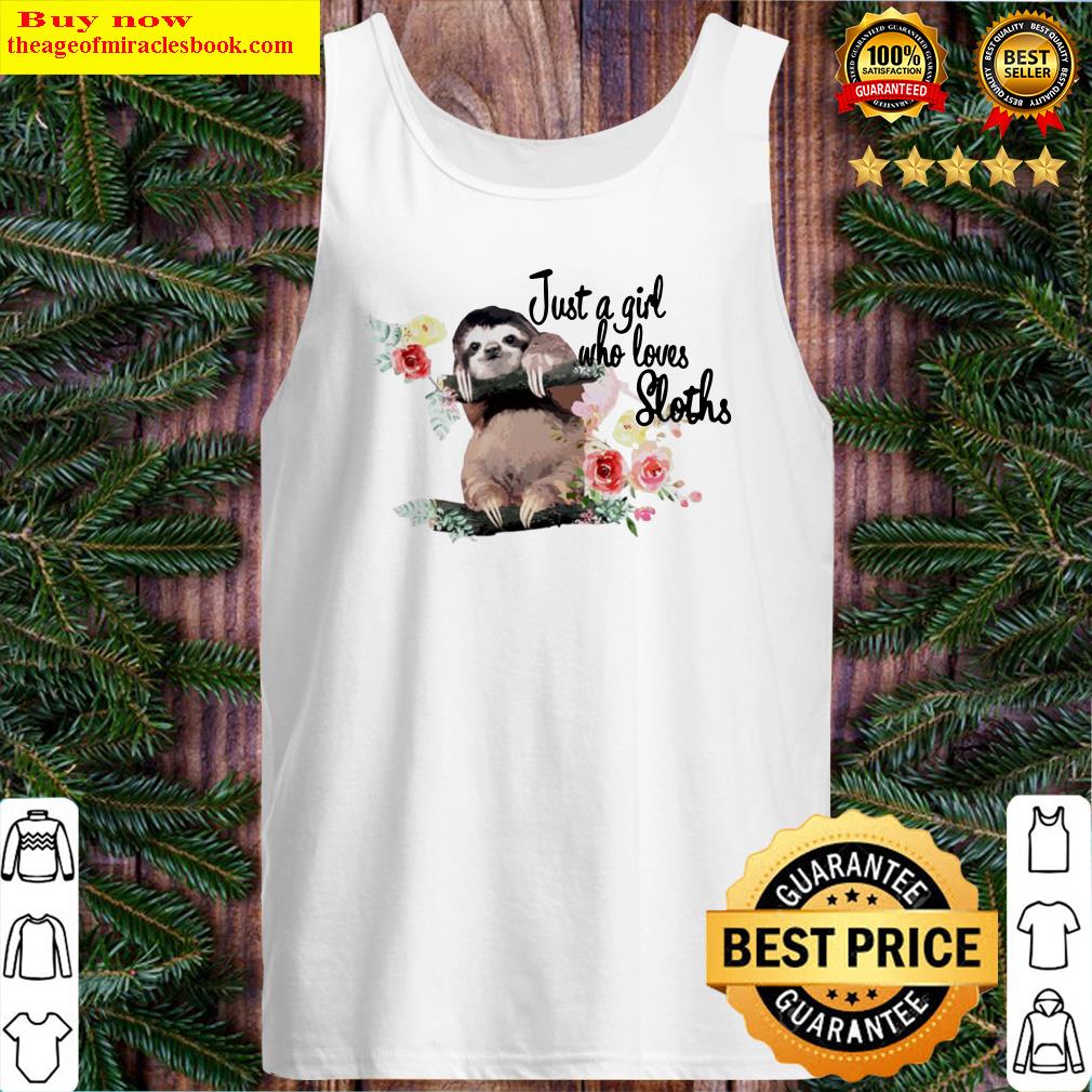 Just a girl who loves sloths Tank Top