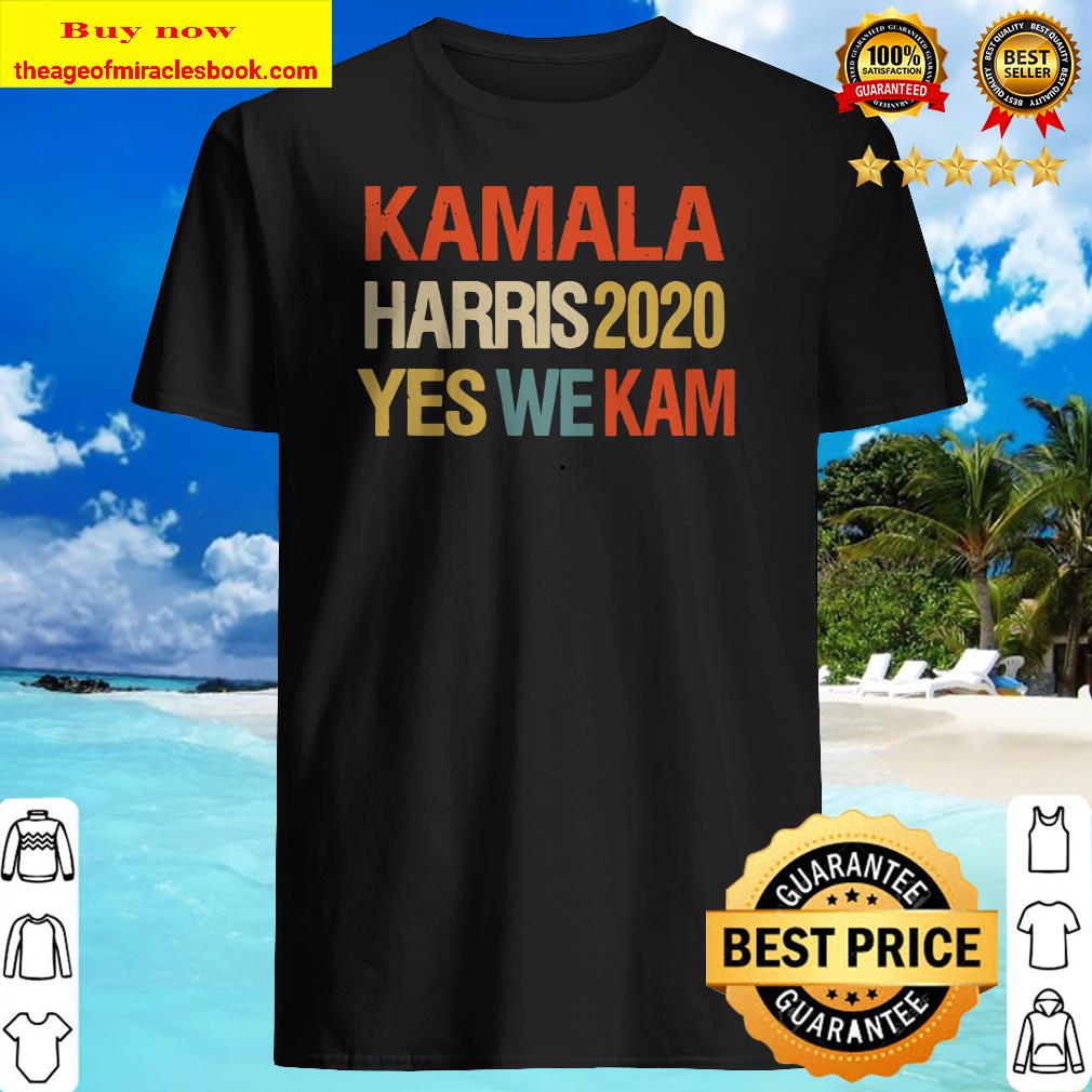 Kamala Harris 2020 Yes We Kam Presiden Shirt