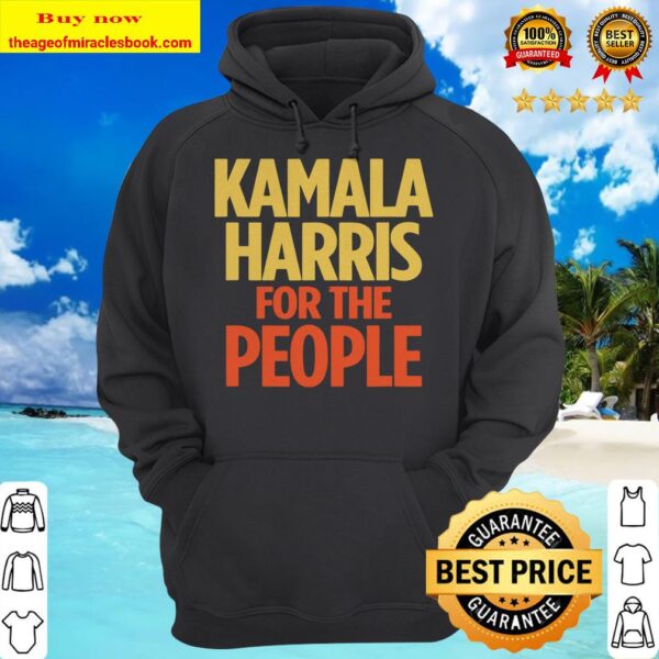Kamala Harris For The People Tshirt 2020 President hoodie