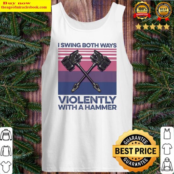 LGBT I swing both ways Violently with a Hammer vintage Tank Top