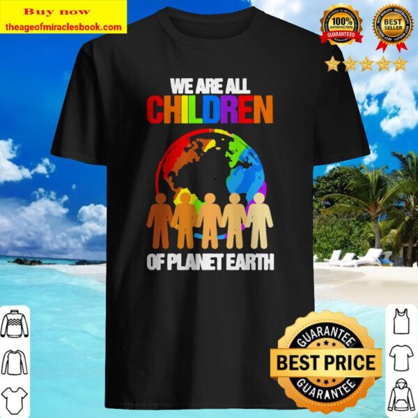 LGBT we are all children of planet earth Shirt