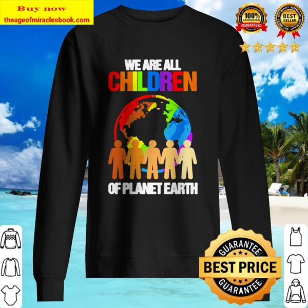 LGBT we are all children of planet earth Sweater