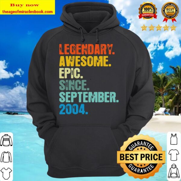 Legendary Since September 2004 T Shirt 16 Years Old Hoodie