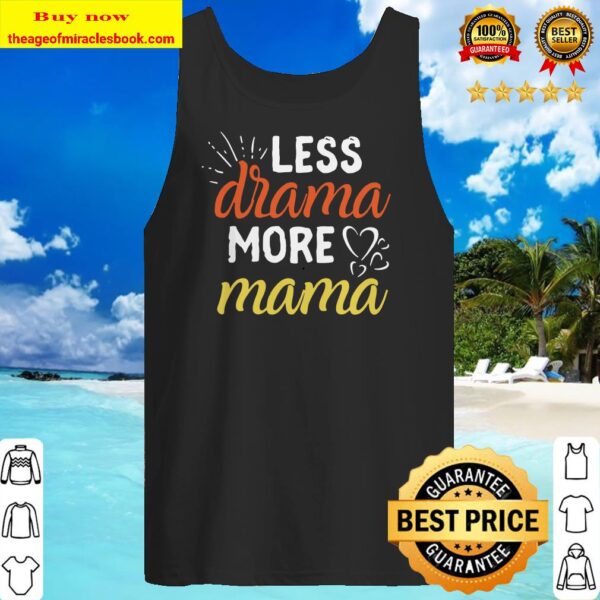 Less Drama More Mama Family First Prioritize Children Kids Tank top