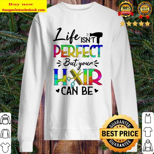 Life isn’t Perfect but your Hair can be Sweater