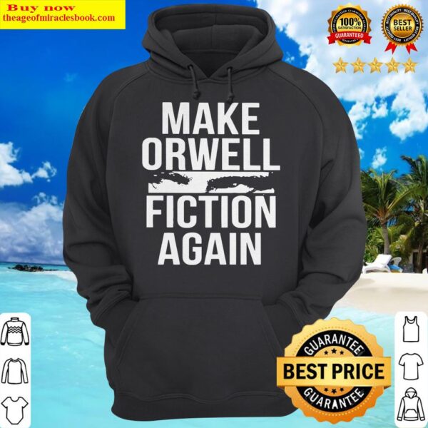 Make orwell fiction again Hoodie
