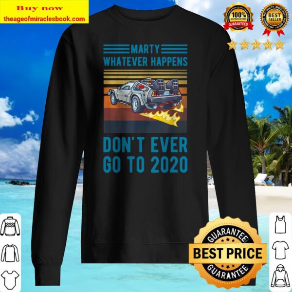 Marty Don t Ever Go To 2020 Sweater