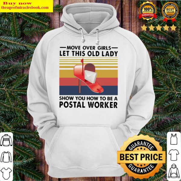 Move Over Girls Let This Old Lady Show You How To Be A Postal Worker Vintage Hoodie