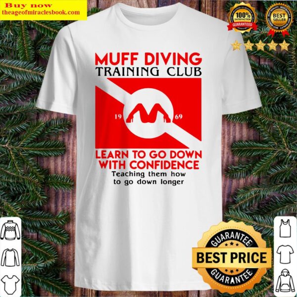 Muff diving training club 1969 learn to go down with confidence teaching Shirt