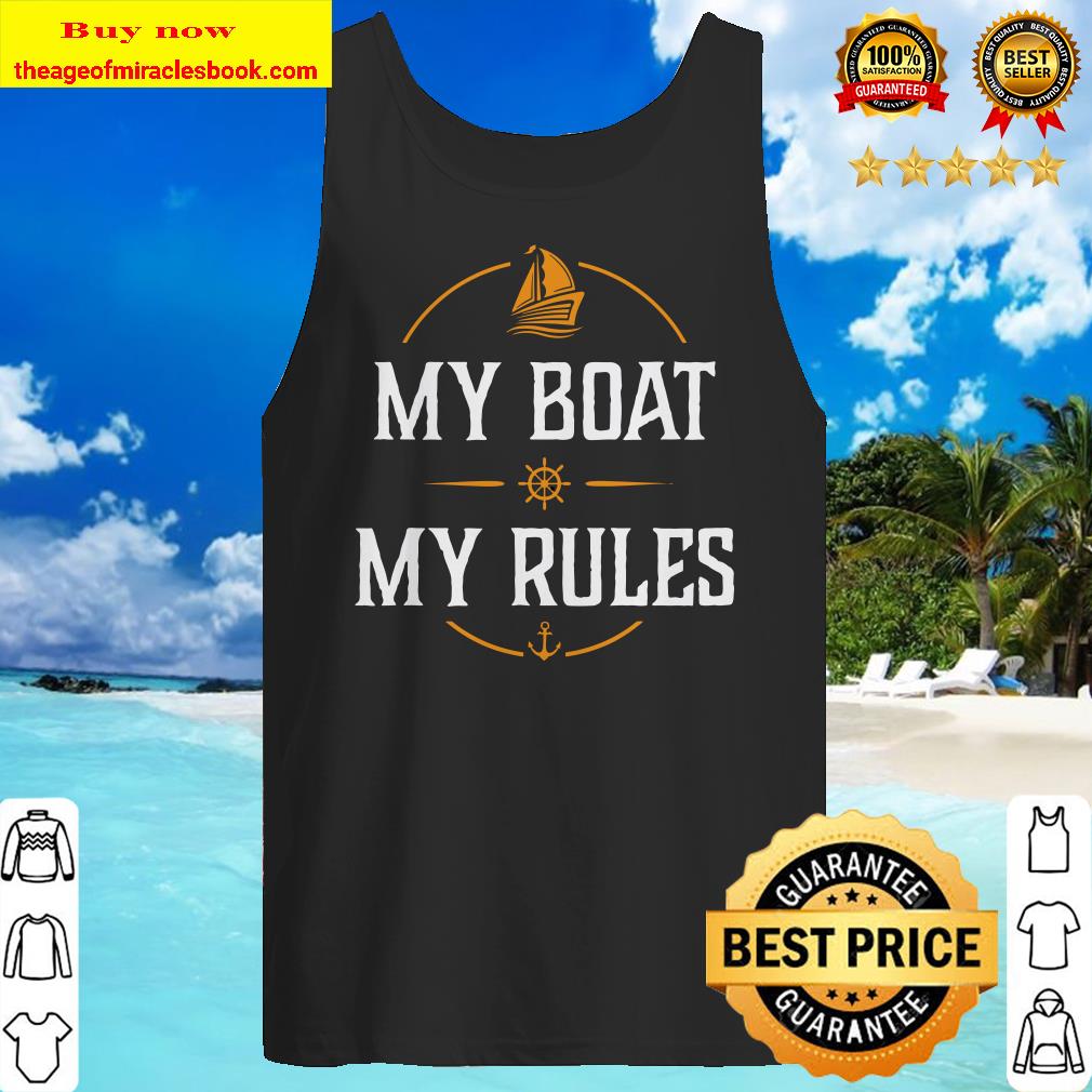 My BOAT My RULES TSHIRT Funny Captain T shirt boating tee Tank Top