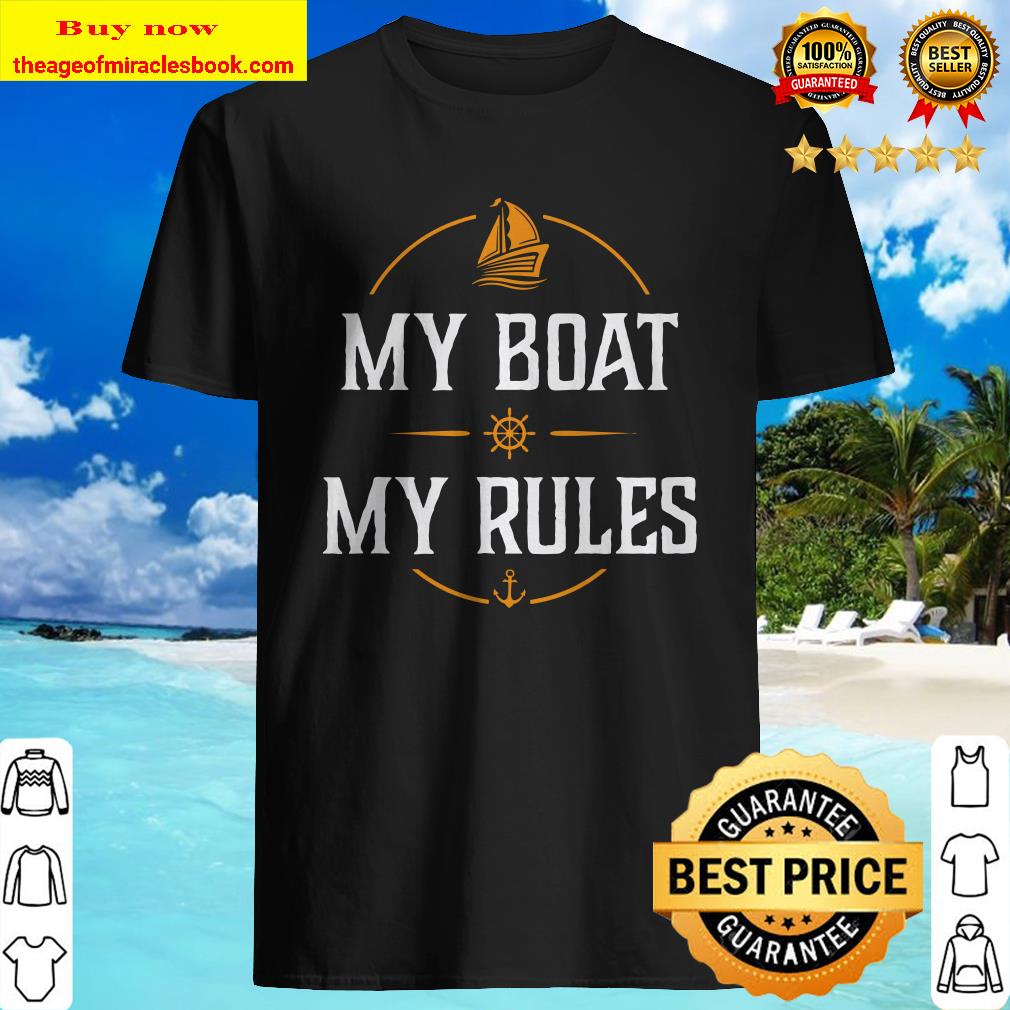My BOAT My RULES TSHIRT Funny Captain boating tee Shirt