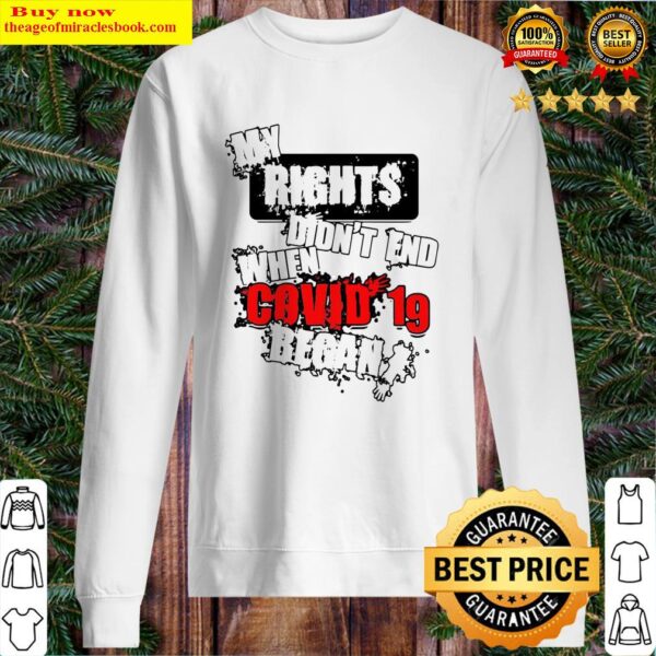 My rights didn’t end when Covid 19 began Sweater