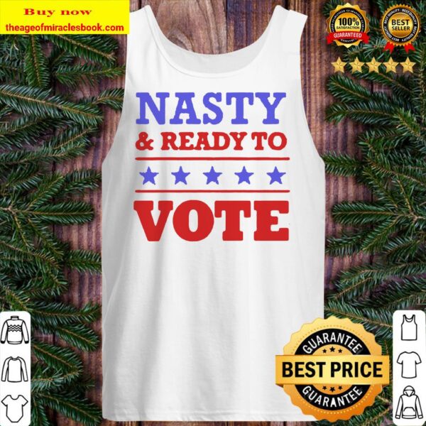 Nasty and ready to vote stars Tank top
