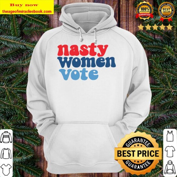 Nasty women vote retro feminist Hoodie