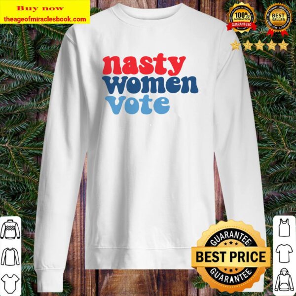 Nasty women vote retro feminist Sweater