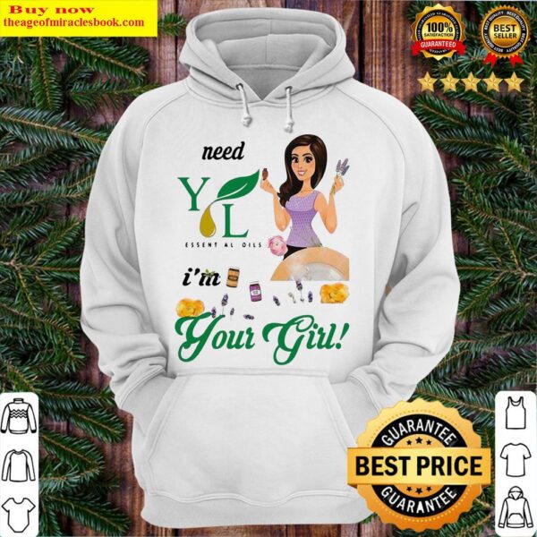 Need Young Living Essential Oils I’m Your Girl Hoodie