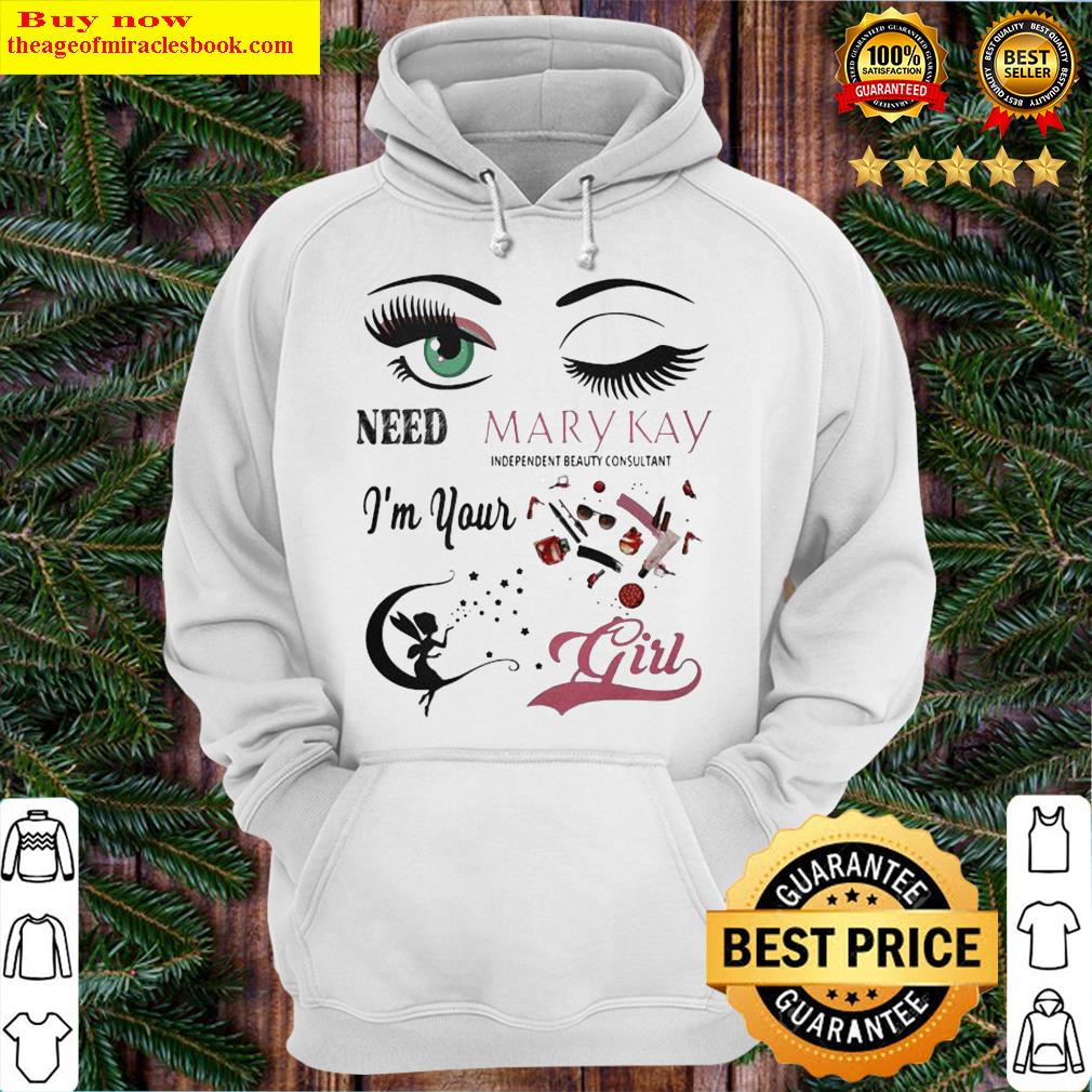 Need mary kay independent beauty consultant i’m your girl Hoodie