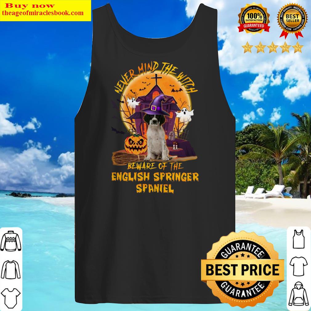 Never Mind The Witch Beware Of The English Springer Spaniel Halloween Moon Tank Top