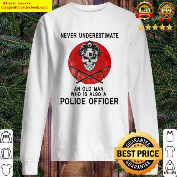 Never Underestimate An Old Man Who Is Also A Police Officer Skull Sunset Sweater