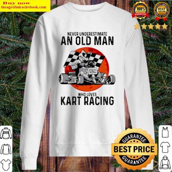 Never Underestimate An Old Man Who Loves Kart Racing Sunset Sweater