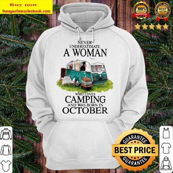 Never underestimate a Woman who loves Camping and was born in October Hoodie