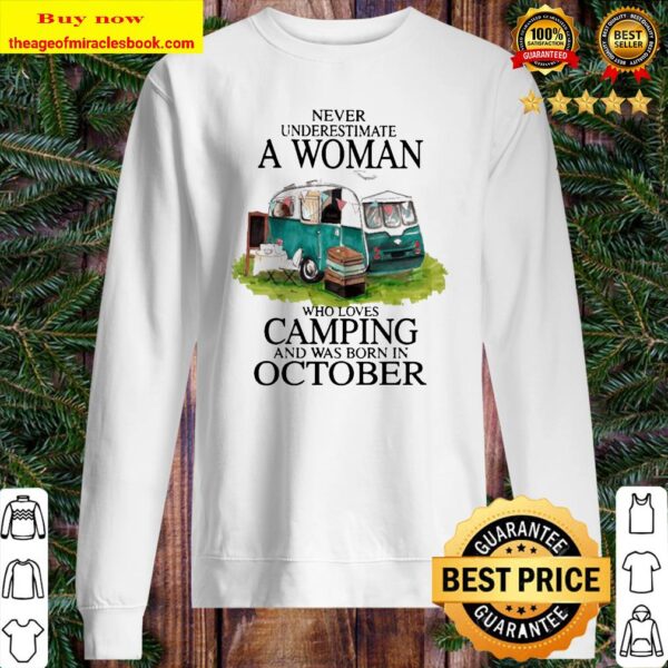 Never underestimate a Woman who loves Camping and was born in October Sweater