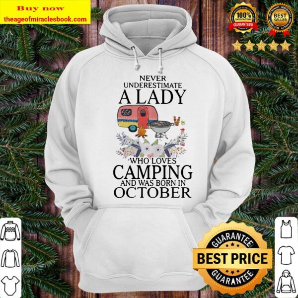 Never underestimate a lady who loves camping and was born in october Hoodie