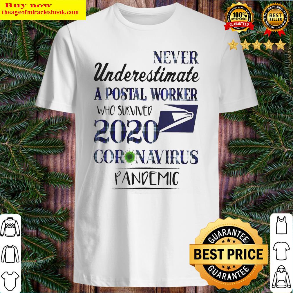 Never underestimate a postal service who survived 2020 coronavirus pandemic shirt