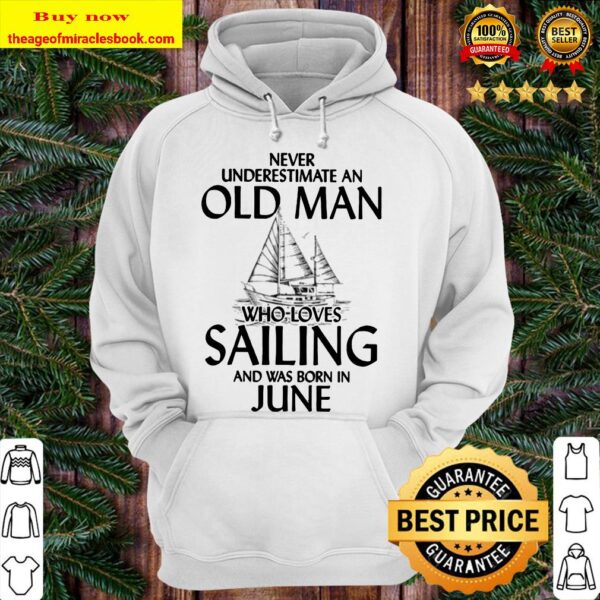 Sailing Shirt - Never underestimate an old man who loves sailing