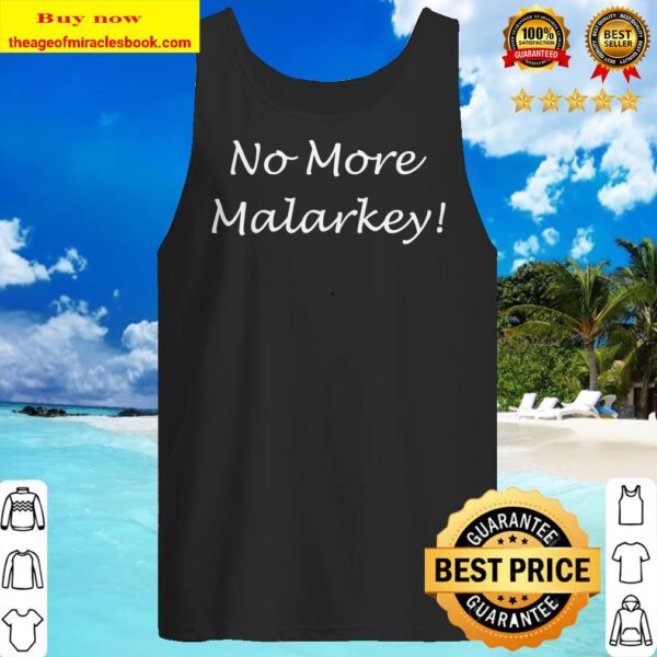 No More Malarkey Joe Biden Slogan 2020 Presidential Election Tank top