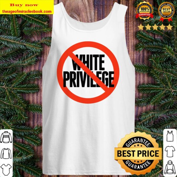 No White Privilege Classic Tank top
