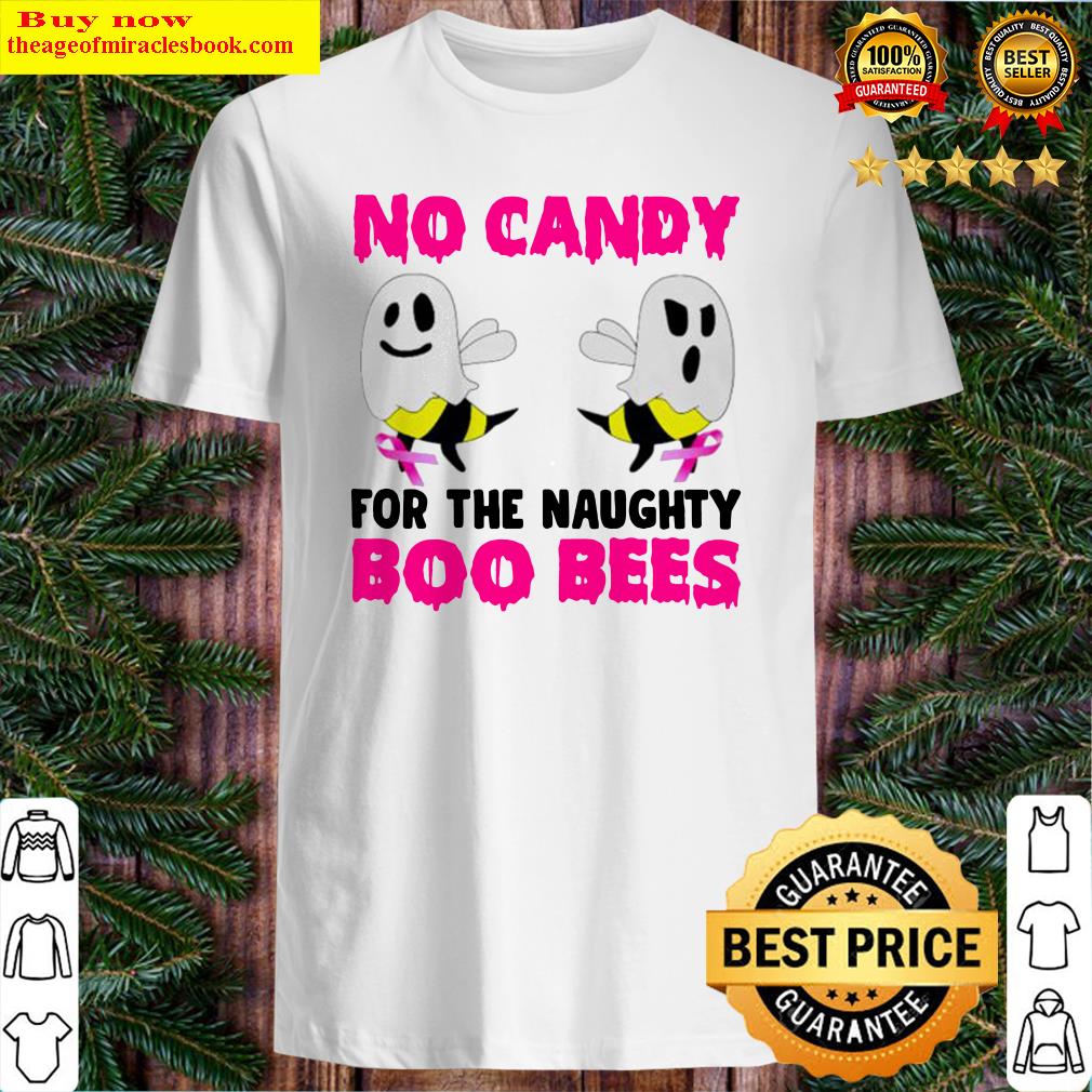 No candy for the naughty boo bees shirt, hoodie, tank top, sweater