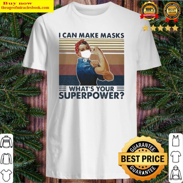 OFFICIAL I CAN MAKE MASKS WHAT’S YOUR SUPERPOWER LADY VINTAGE RETRO Shirt