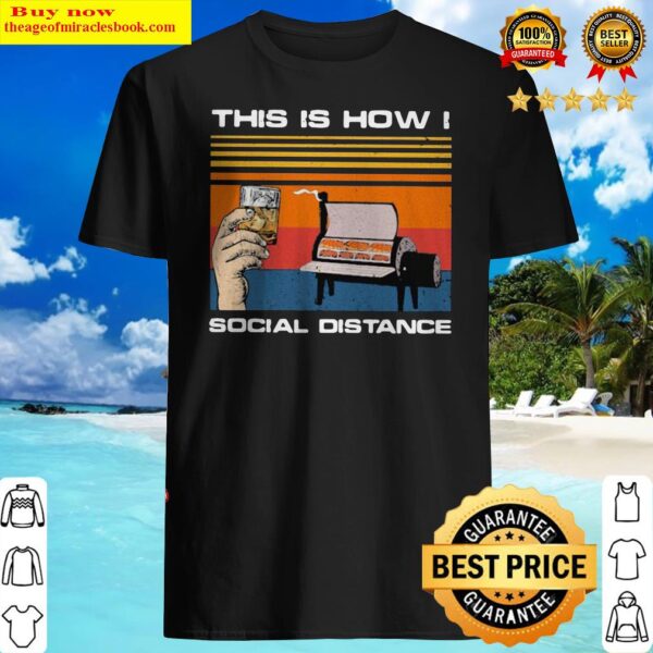 OFFICIAL THIS IS HOW I SOCIAL DISTANCE BBQ PARTY VINTAGE RETRO Shirt
