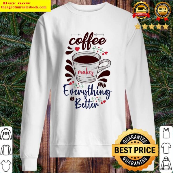 Official Coffee Everything Better Sweater