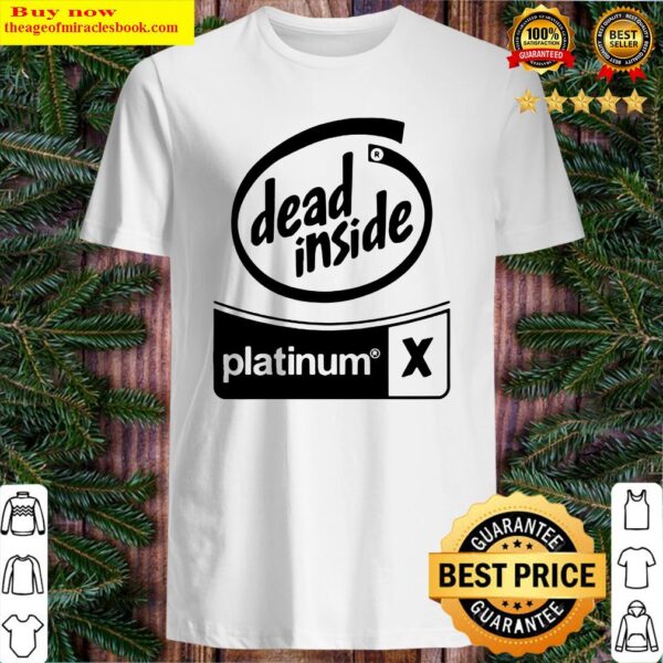 Official Dead Inside Platinum X Shirt