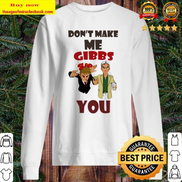 Official Don’t make me Gibbs Slap you Sweater