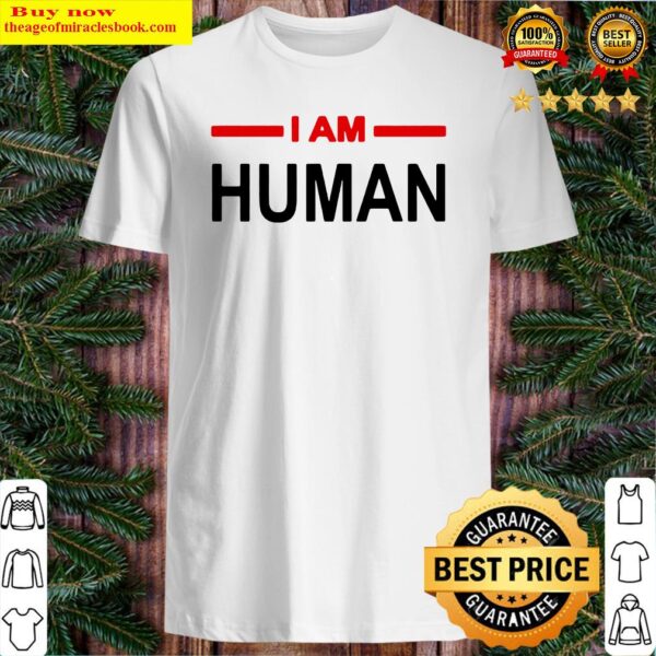 Official I Am Human Shirt