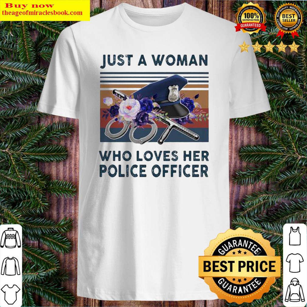 Official Just A Woman Who Loves Her Police Officer Vintage Retro Shirt