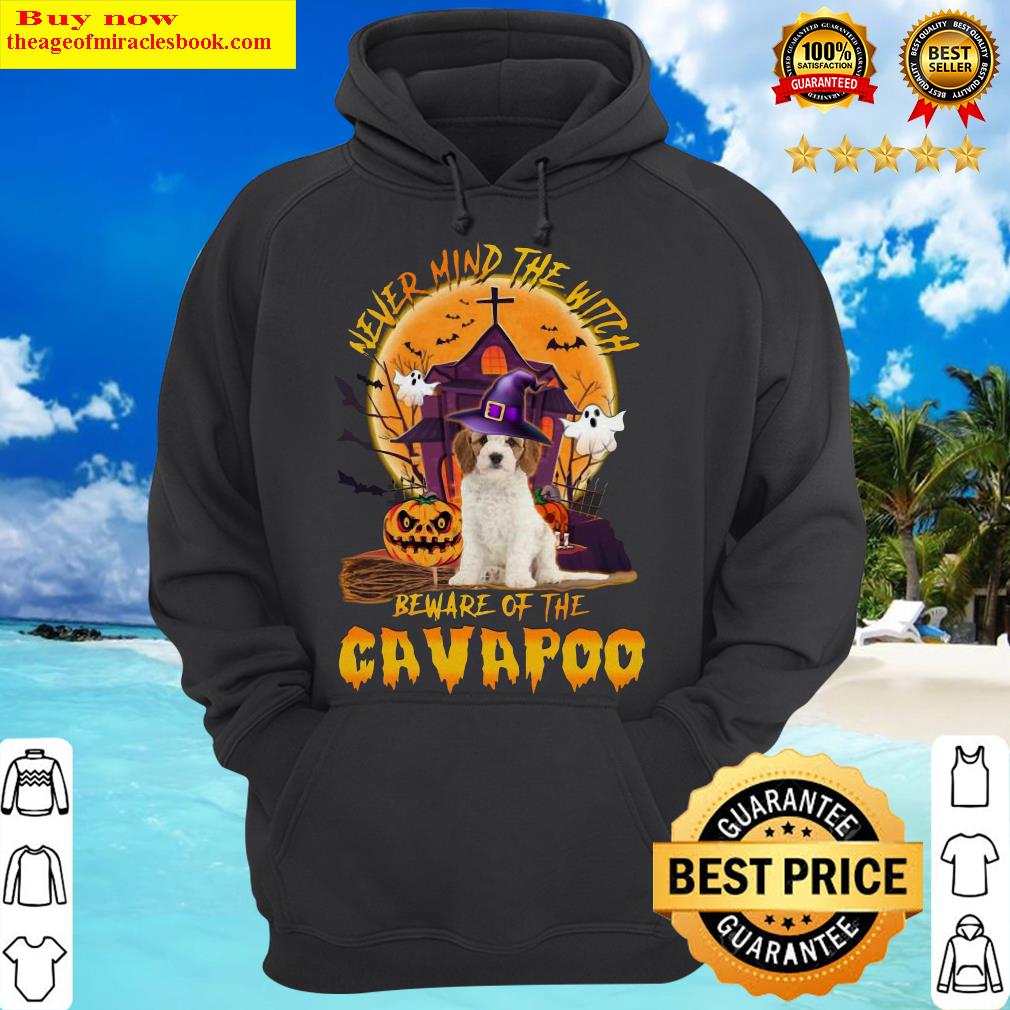 Official Never Mind The Witch Beware Of The Cavapoo Halloween Moon Hoodie