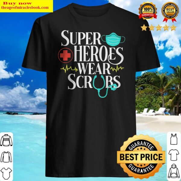 Official Super Heroes Wear Scrubs Shirt