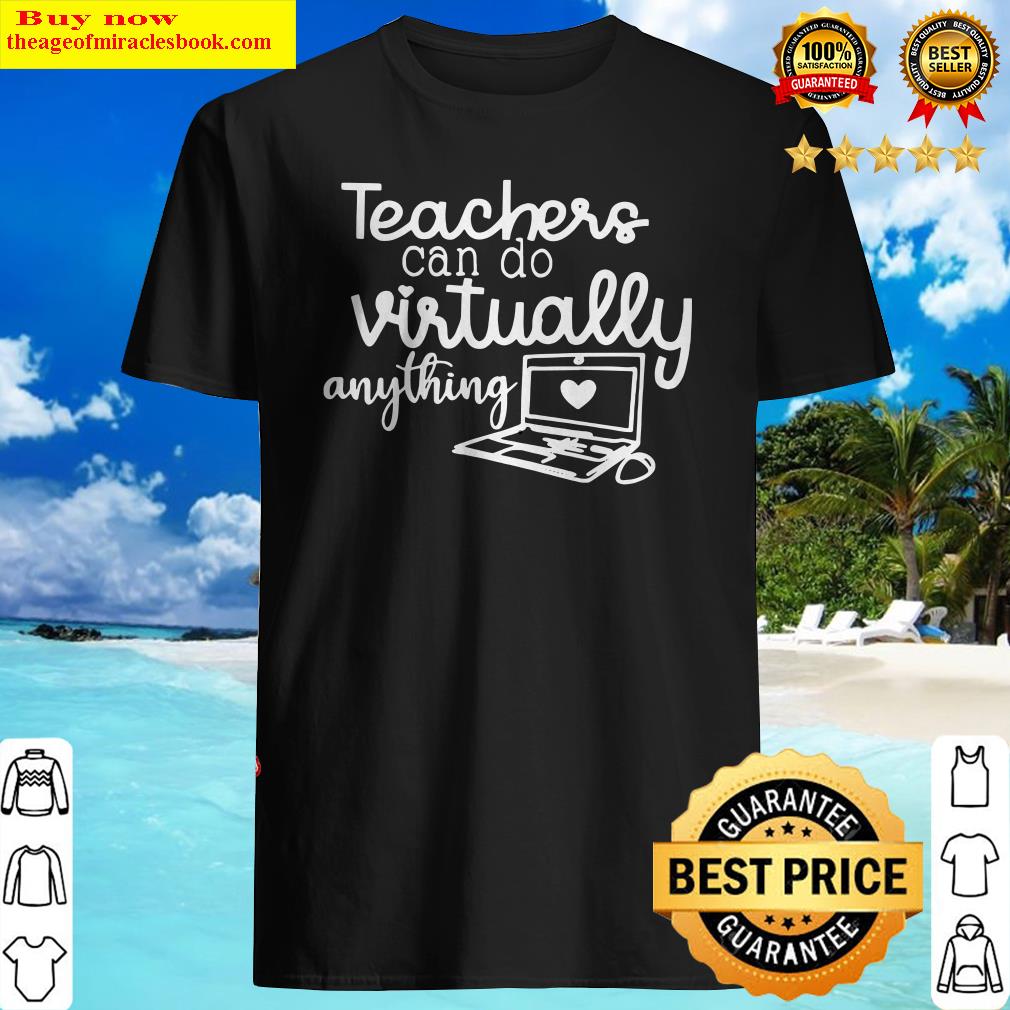 Official Teachers Can Do Virtually Anything Computer Shirt