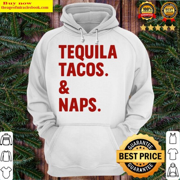 Official Tequila Tacos And Naps Hoodie