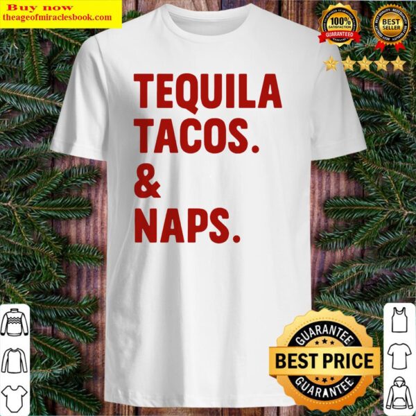 Official Tequila Tacos And Naps Shirt