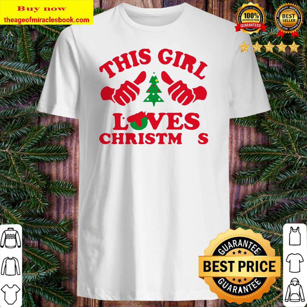 Official this girl loves christmas Shirt
