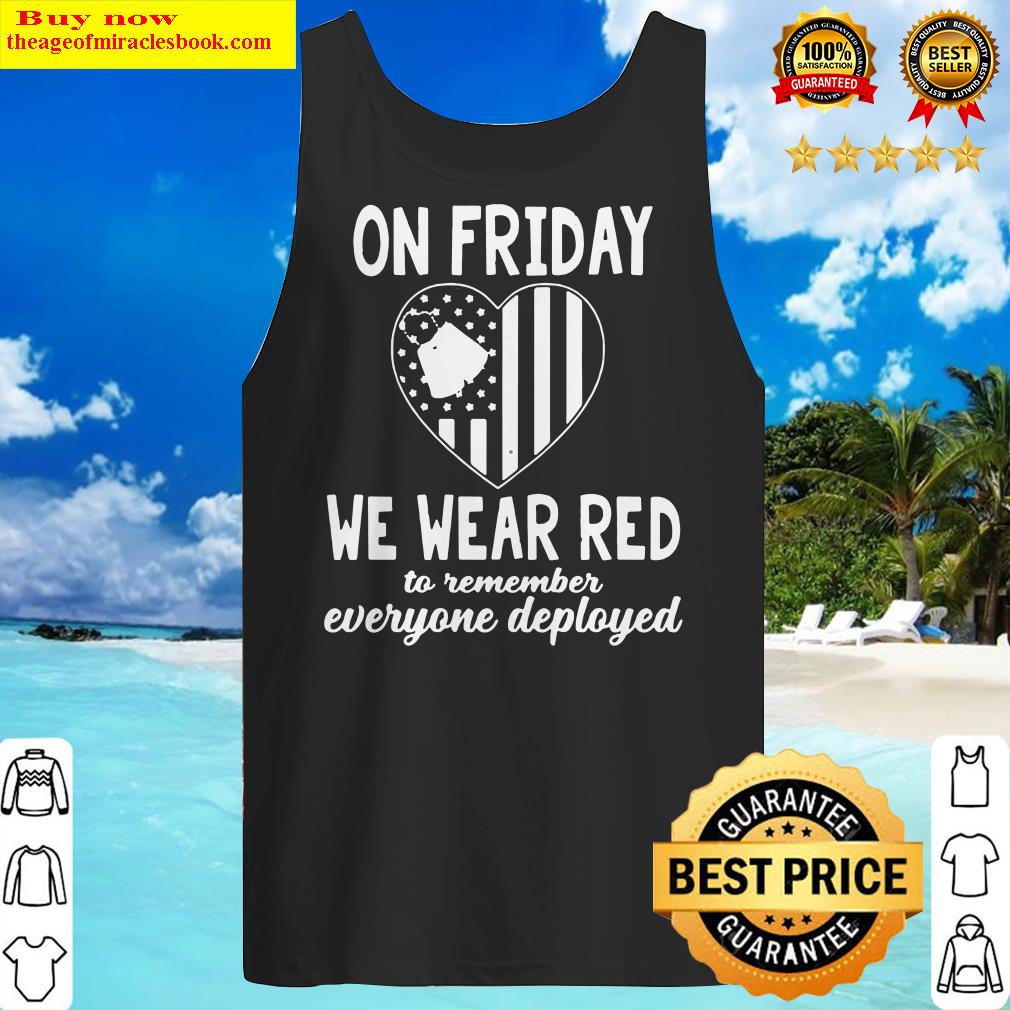 On friday we wear red to remember everyone deployed heart flag American Tank Top