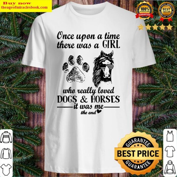 Once Upon A Time There Was A Girl Who Really Loved Dogs Shirt